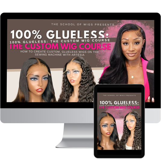 100% Glueless: The Custom Wig Course